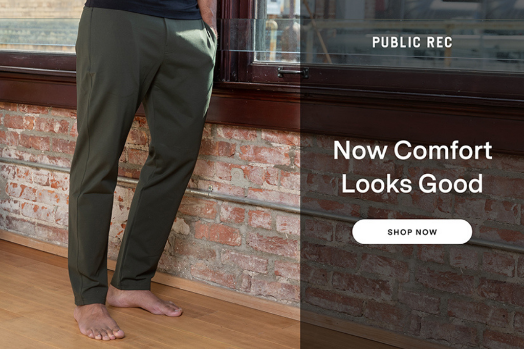 purchase link for Public Rec All Day Every Day Pant that reads "Now Comfort Looks Good"